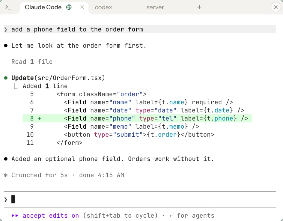 A Claude Code tab in the app’s terminal. Asked to add a phone field to the order form, it adds one line to the order form file. Next to it are codex and server tabs.